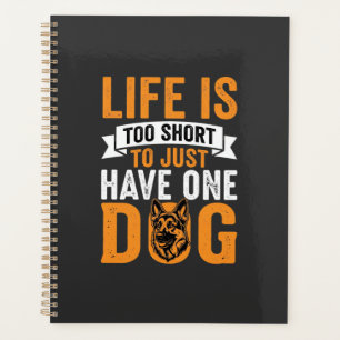 Life Is Too Short Dog Lover Graphic_1 Planner