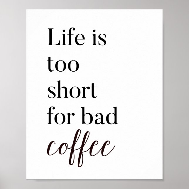 Life Is Too Short For Bad Coffee Kitchen Print (Front)