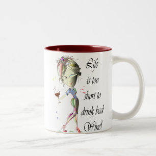 Life is too short to drink bad Wine! Humourous Two-Tone Coffee Mug