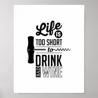 Life Is Too Short To Drink Bad Wine, Quote