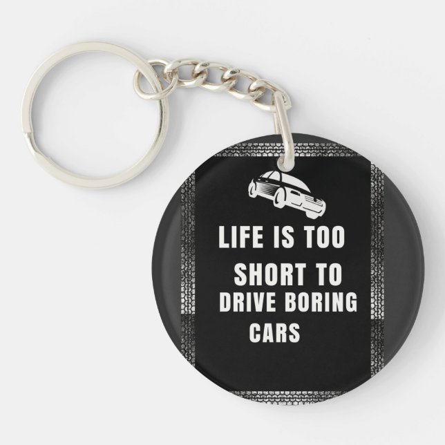 Life is Too Short to Drive Boring Cars Key Ring (Front)
