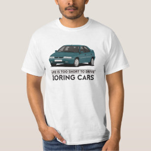 Life is too short to drive - Citroën Xantia - diy T-Shirt