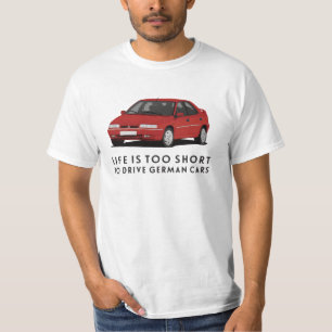Life is too short to drive -  diy - Citroën Xantia T-Shirt