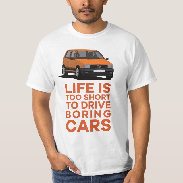 Life is too short to drive - Uno Turbo Mk1 T-Shirt (Front)