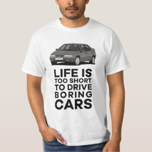 Life is too short to drive - Xantia in 20+ colors T-Shirt