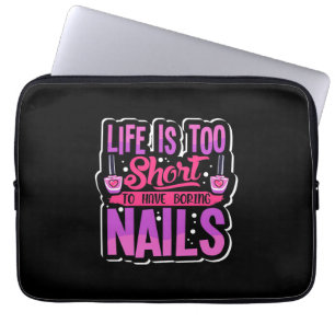 Life Is Too Short To Have Boring Nails Laptop Sleeve