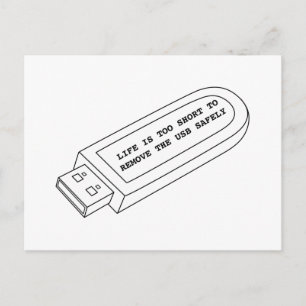 Life is too short to remove the USB safely funny Postcard
