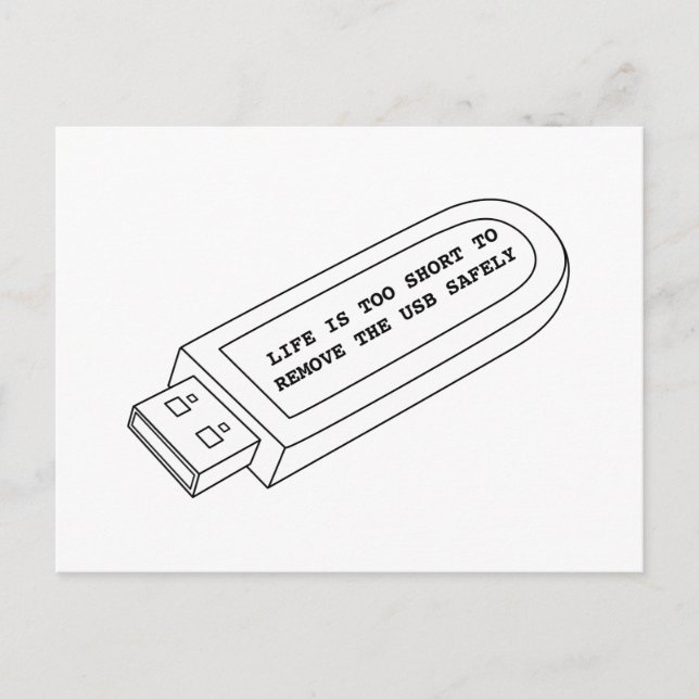 Life is too short to remove the USB safely funny Postcard (Front)