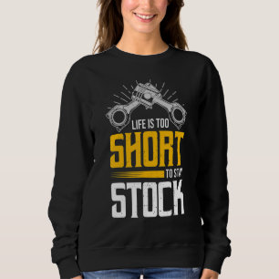 Life Is Too Short To Stay Stock Car Racing Big Blo Sweatshirt