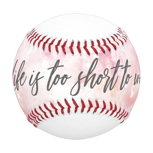 Life is too short to wait baseball (Front)