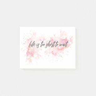 Life is too short to wait post-it notes