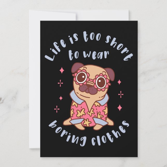 Life is too short to wear boring clothes invitation (Front)