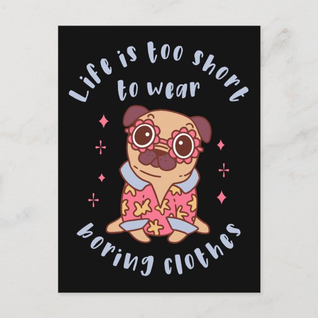 Life is too short to wear boring clothes postcard (Front)
