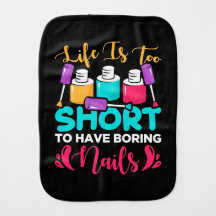 Life Is Too Shorts To Have Boring Nails