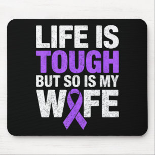 Life is tough but is wife lupus awareness sle mouse pad