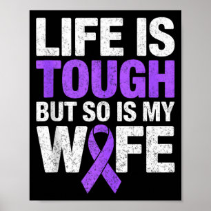 Life is tough but is wife lupus awareness sle poster
