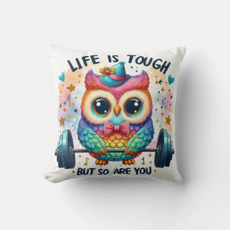 Life is tough but so are you cushion