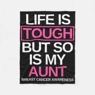 Life Is Tough But So Is My Aunt Breast Cancer Awar Fleece Blanket