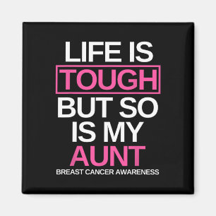 Life Is Tough But So Is My Aunt Breast Cancer Awar Magnet