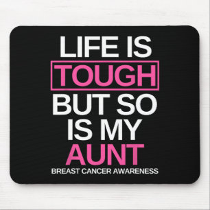 Life Is Tough But So Is My Aunt Breast Cancer Awar Mouse Pad