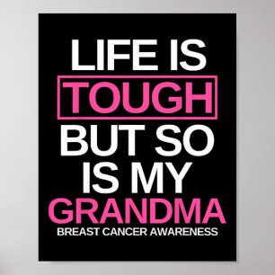Life Is Tough But So Is My Grandma Breast Cancer A Poster