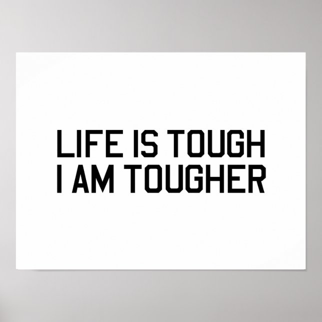 Life is Tough, I am Tougher Poster (Front)