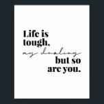 Life Is Tough, My Darling but So Are You Poster<br><div class="desc">Life Is Tough,  My Darling but So Are You</div>