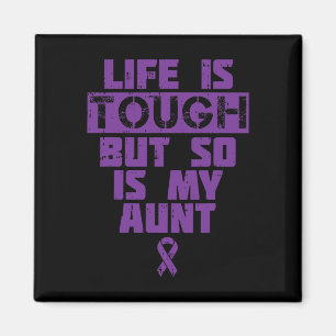 Life Is Tough So Is My Aunt Heimerheimer Disease S Magnet