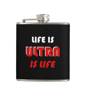 Life Is Ultra, Ultra Is Life Hip Flask