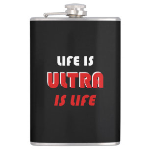 Life Is Ultra, Ultra Is Life Hip Flask