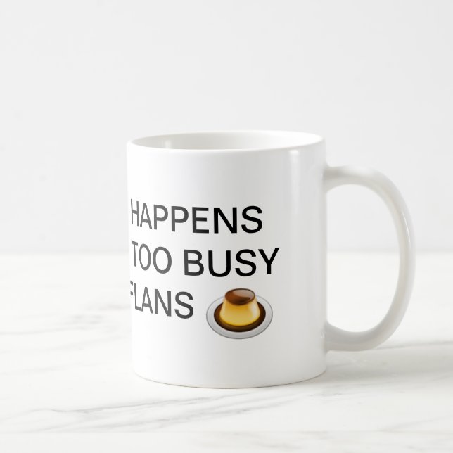 LIFE IS WHAT HAPPENS FLAN MUG (Right)