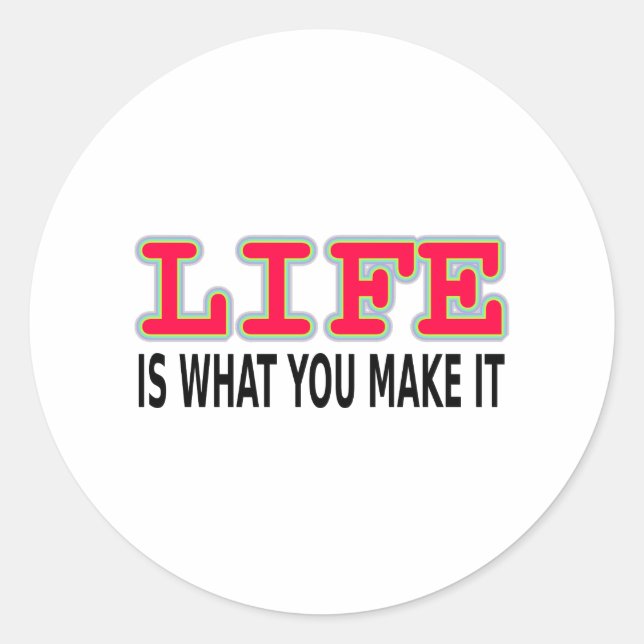 Life Is What You Make It Classic Round Sticker (Front)
