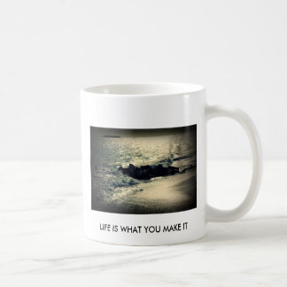 LIFE IS WHAT YOU MAKE IT COFFEE MUG