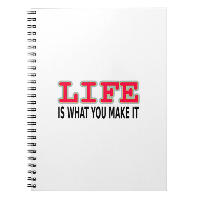 Life Is What You Make It Notebook (Front)