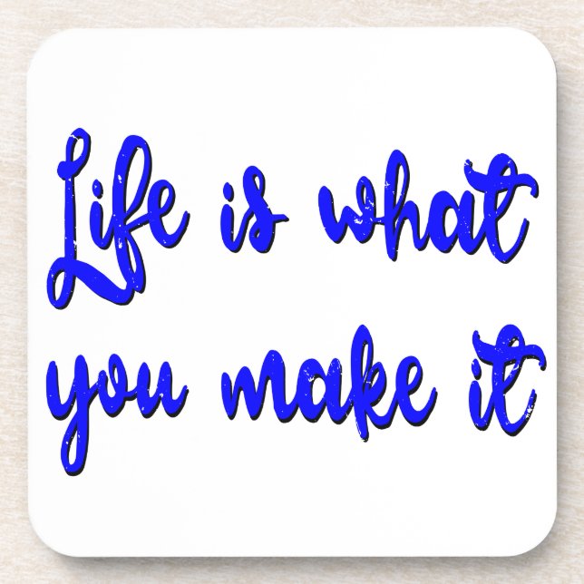 Life Is What You Make It Typography Coaster (Front)