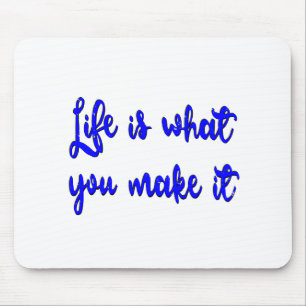 Life Is What You Make It Typography Mouse Pad