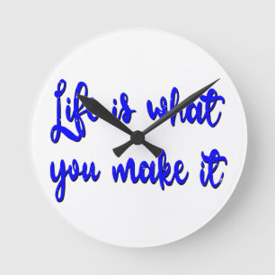 Life Is What You Make It Typography Round Clock
