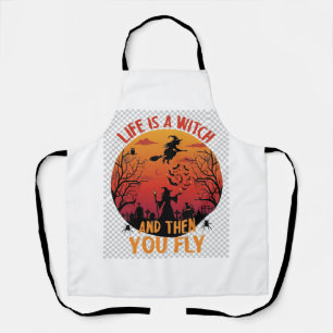 Life Is Witch Then You Fly Halloween Graveyard Bat Apron