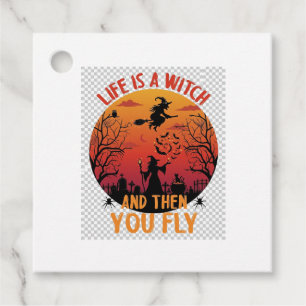 Life Is Witch Then You Fly Halloween Graveyard Bat Favour Tags