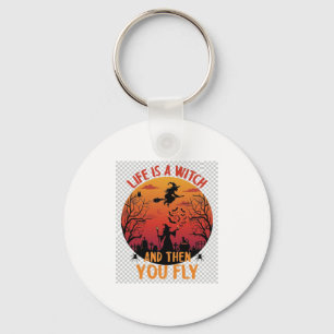Life Is Witch Then You Fly Halloween Graveyard Bat Key Ring