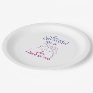 life is wonderful when I look at you Paper Plate