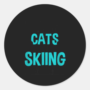 Life isn't about cats and skiing, winter snow classic round sticker