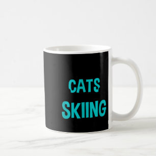 Life isn't about cats and skiing, winter snow coffee mug