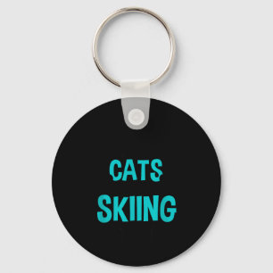 Life isn't about cats and skiing, winter snow key ring