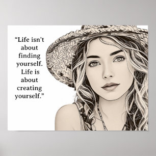 “Life isn't about finding yourself. Life is about  Poster