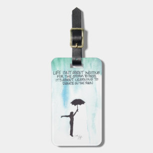 Life Isn't About Waiting for the Storm to Pass Luggage Tag