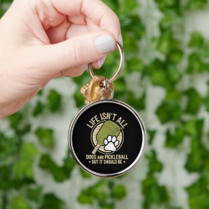 Life Isn't All Dogs And Pickleball Key Ring
