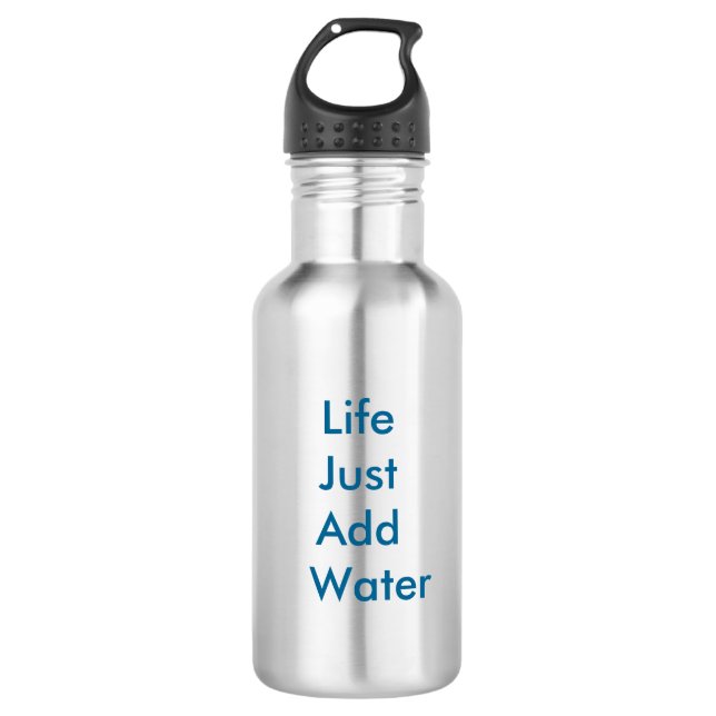 Life Just Add Water 532 Ml Water Bottle (Front)