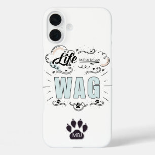 LIFE Just Has to Have WAG Dog Lover iPhone 16 Plus Case