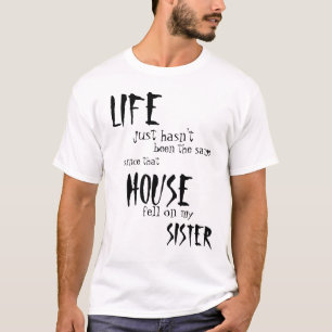 Life just isn't the same T-Shirt